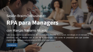 "RPA para Managers" Sesión de Formación "Brains On Business" de Marcos Navarro Alcaraz en la Escuela de Gobierno eGob® de Business&Co.®