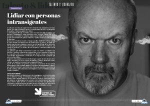 Artículo "Lidiar con personas intransigentes" de Fernando Roca en la Sección "Talento y Liderazgo" de la Revista Tecnología y Sentido Común #TYSC