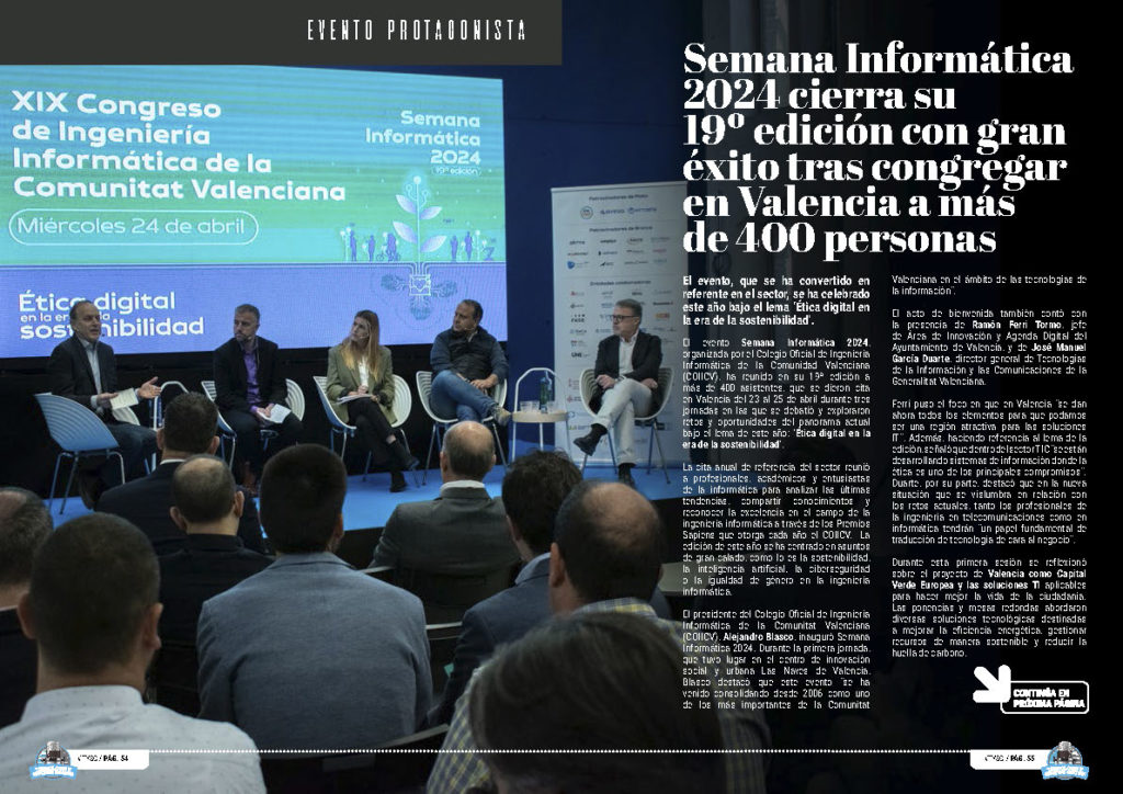 "Semana Informática 2024 cierra su 19º edición con gran éxito tras congregar en Valencia a más de 400 personas" en la seccion "Evento Protagonista" de la edición de Junio de 2024 de la Revista Tecnología y Sentido Común TYSC a Revista Líder de Audiencia de la Alta Dirección y los Profesionales en Gestión de Proyectos, Servicios, Procesos, Riesgos y por supuesto Gobierno de Tecnologías de la Información