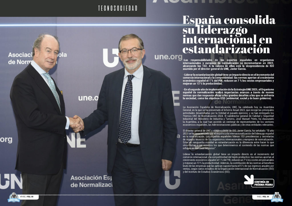 "España consolida su liderazgo internacional en estandarización" en la seccion "Tecnosociedad" de la edición de Junio de 2024 de la Revista Tecnología y Sentido Común TYSC a Revista Líder de Audiencia de la Alta Dirección y los Profesionales en Gestión de Proyectos, Servicios, Procesos, Riesgos y por supuesto Gobierno de Tecnologías de la Información