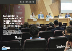 "Valladolid se convierte en la capital mundial de Blockchain y las tecnologías DLT" en la seccion "Evento Protagonista" de la edición de Julio de 2024 de la Revista Tecnología y Sentido Común TYSC a Revista Líder de Audiencia de la Alta Dirección y los Profesionales en Gestión de Proyectos, Servicios, Procesos, Riesgos y por supuesto Gobierno de Tecnologías de la Información