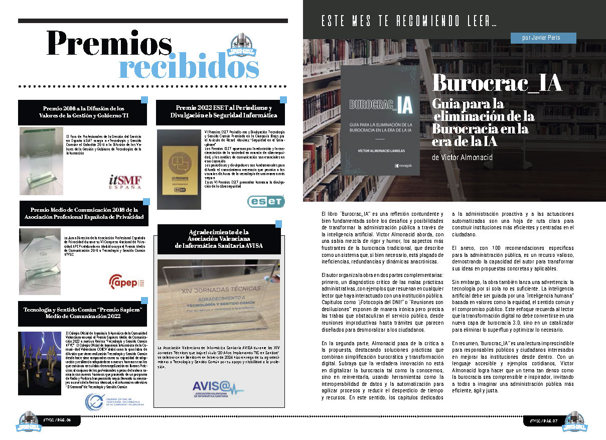 "Burocrac_IA de Victor Almonacid" en la sección "Este mes te recomiendo leer... por Javier Peris" de la edición de Febrero de 2025 de la Revista Tecnología y Sentido Común TYSC a Revista Líder de Audiencia de la Alta Dirección y los Profesionales en Gestión de Proyectos, Servicios, Procesos, Riesgos y por supuesto Gobierno de Tecnologías de la Información