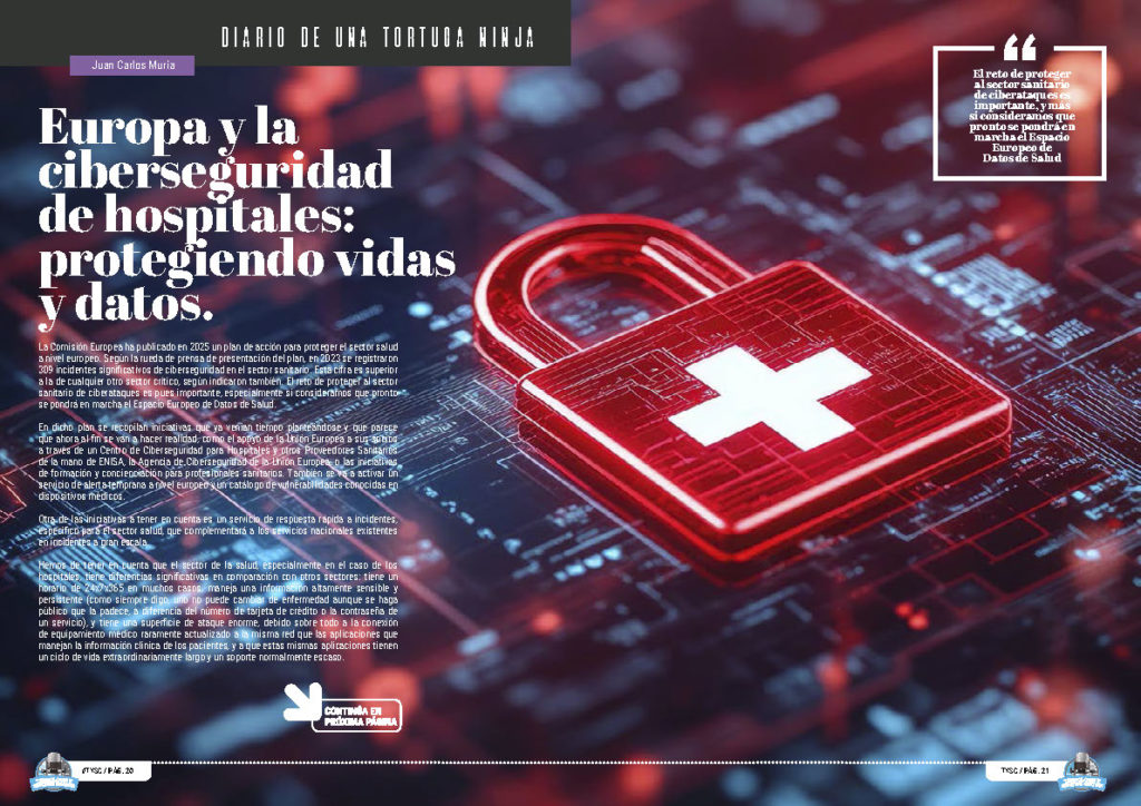 "Europa y la ciberseguridad de hospitales: protegiendo vidas y datos." artículo de Juan Carlos Muria Tarazón en la sección "Diario de una Tortuga Ninja" de la edición de Febrero de 2025 de la Revista Tecnología y Sentido Común TYSC a Revista Líder de Audiencia de la Alta Dirección y los Profesionales en Gestión de Proyectos, Servicios, Procesos, Riesgos y por supuesto Gobierno de Tecnologías de la Información