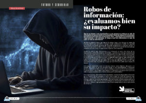 "Robos de información: ¿evaluamos bien su impacto?" artículo de Manuel David Serrat Olmos en la sección "Futuro y Seguridad" de la edición de Abril de 2025 de la Revista Tecnología y Sentido Común TYSC a Revista Líder de Audiencia de la Alta Dirección y los Profesionales en Gestión de Proyectos, Servicios, Procesos, Riesgos y por supuesto Gobierno de Tecnologías de la Información