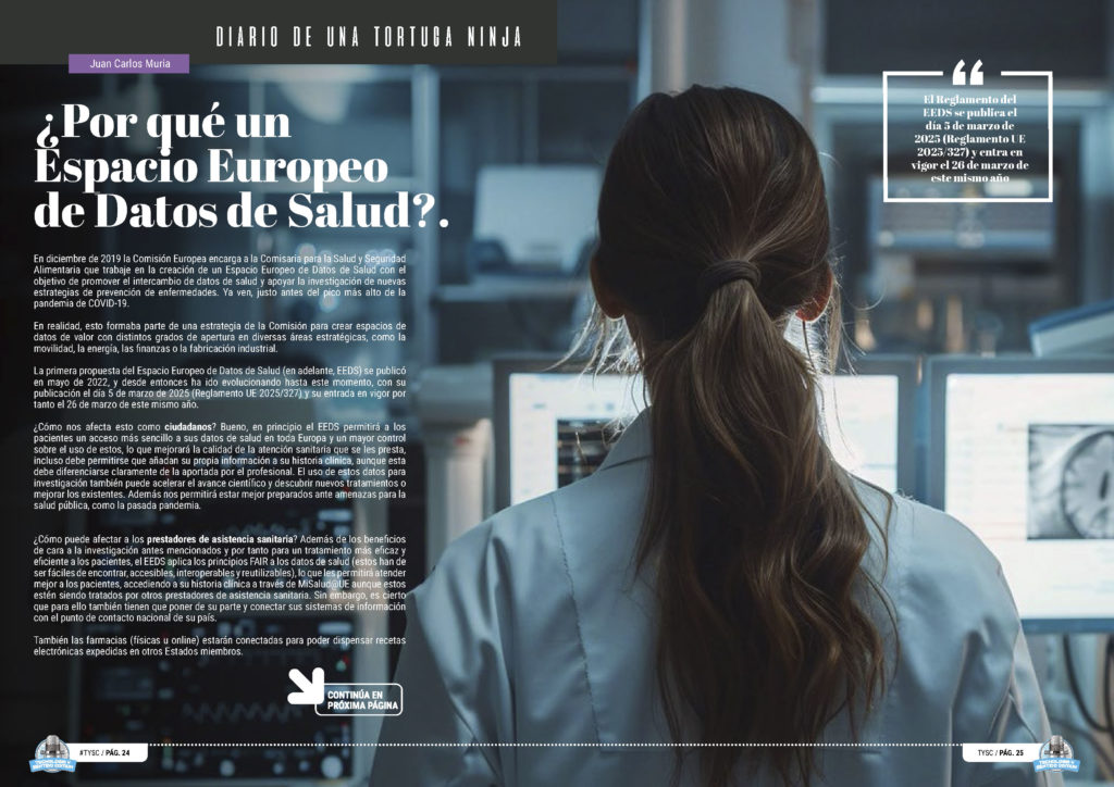 "¿Por qué un Espacio Europeo de Datos de Salud?" artículo de Juan Carlos Muria Tarazón en la sección "Diario de una Tortuga Ninja " de la edición de Abril de 2025 de la Revista Tecnología y Sentido Común TYSC a Revista Líder de Audiencia de la Alta Dirección y los Profesionales en Gestión de Proyectos, Servicios, Procesos, Riesgos y por supuesto Gobierno de Tecnologías de la Información