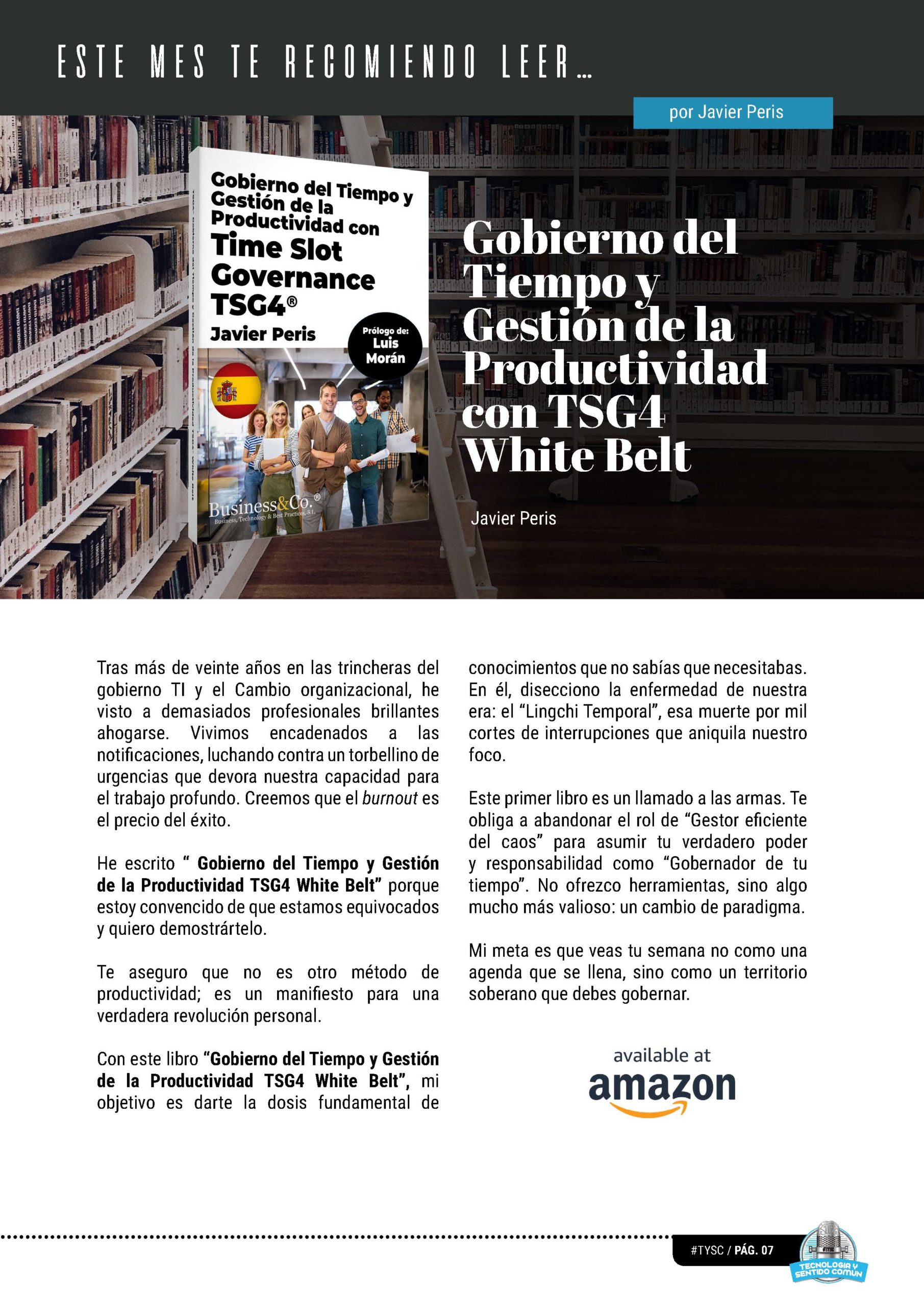"Gobierno del Tiempo y Gestión de la Productividad con TSG4 White Belt" Libro Recomendado en la sección "Este mes te recomiendo leer" de la edición de septiembre de 2025 de la Revista Tecnología y Sentido Común TYSC a Revista Líder de Audiencia de la Alta Dirección y los Profesionales en Gestión de Proyectos, Servicios, Procesos, Riesgos y por supuesto Gobierno de Tecnologías de la Información