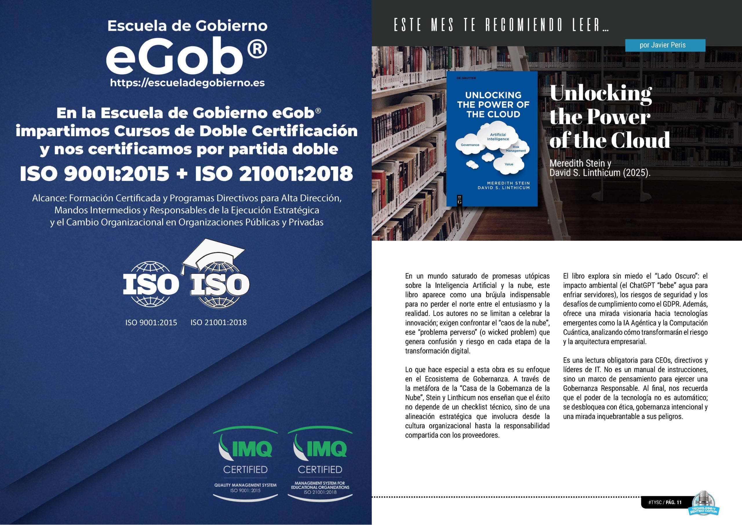 "Unlocking the Power of the Cloud Meredith Stein y David S. Linthicum (2025)" en la sección "Este mes te recomiendo leer con Javier Peris" de la edición de Abril de 2025 de la Revista Tecnología y Sentido Común TYSC a Revista Líder de Audiencia de la Alta Dirección y los Profesionales en Gestión de Proyectos, Servicios, Procesos, Riesgos y por supuesto Gobierno de Tecnologías de la Información
