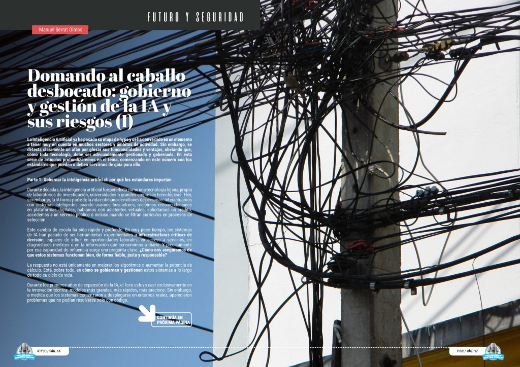 "Domando al caballo desbocado: gobierno y gestión de la IA y sus riesgos (I)" artículo de "Manuel David Serrat Olmos" en la sección "Futuro y Seguridad" de la edición de Abril de 2025 de la Revista Tecnología y Sentido Común TYSC a Revista Líder de Audiencia de la Alta Dirección y los Profesionales en Gestión de Proyectos, Servicios, Procesos, Riesgos y por supuesto Gobierno de Tecnologías de la Información